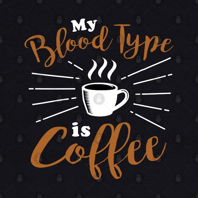 My blood type is coffee by TeeZona